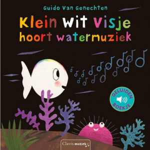 Klein wit visje hoort watermuziek (geluidenboekje)