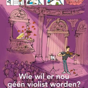 Wie wil er nou geen violist worden?